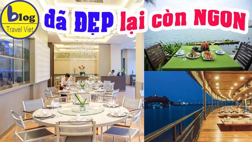 Kinh Nghiệm Ẩm Thực Và Địa Điểm Những Nhà Hàng Ngon Tại Nha Trang