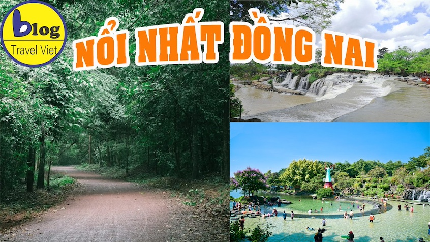 Tổng hợp những điểm đến nổi bật tại Đồng Nai