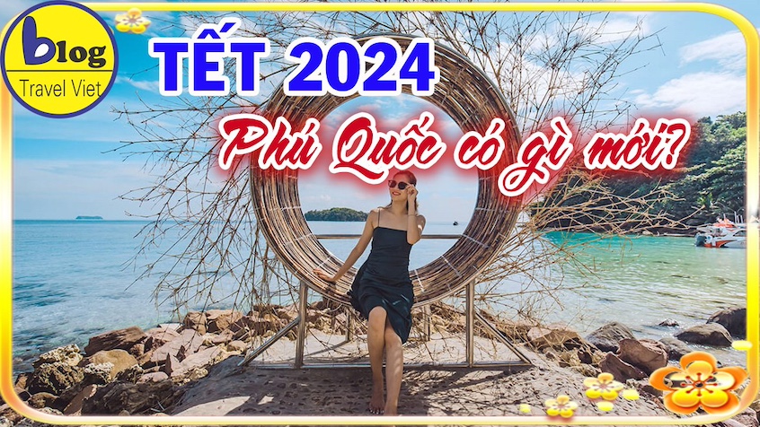 Du lịch Phú Quốc Tết 2025: Kinh nghiệm lập kế hoạch cho chuyến đi 3 ngày 2 đêm