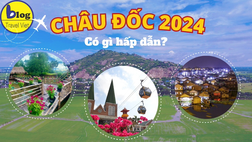 16 địa điểm du lịch hấp dẫn nhất tại Châu Đốc