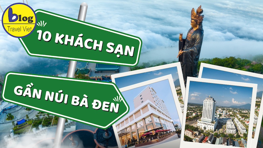Kinh nghiệm đặt phòng khách sạn khi đến Núi Bà Đen