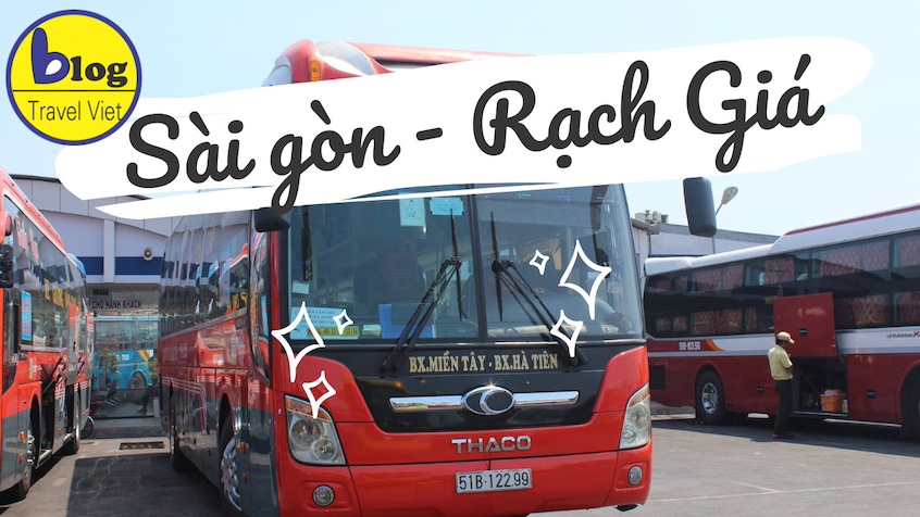 8 Nhà Xe Giường Nằm Sài Gòn Đi Rạch Giá Uy Tín Nhất Hiện Nay