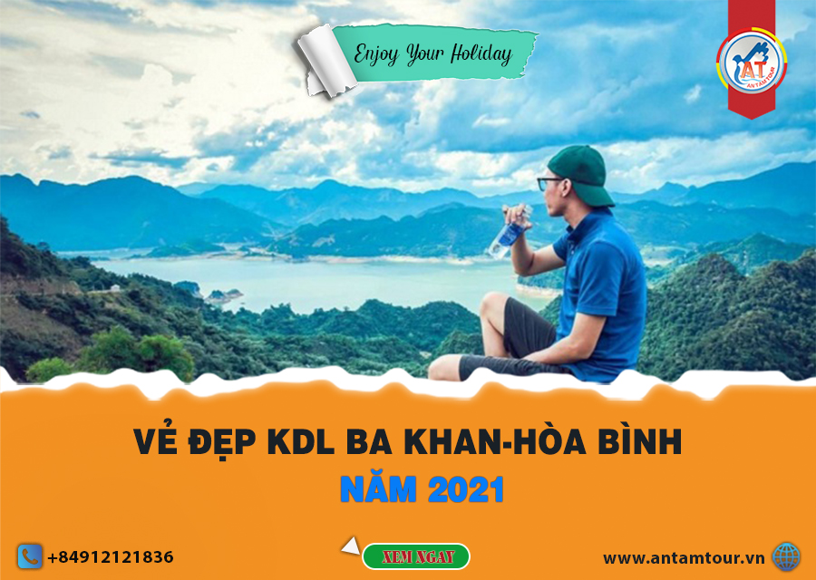 BA KHAN HÒA BÌNH – ĐIỂM ĐẾN DU LỊCH MỚI LẠ KHÔNG THỂ BỎ QUA