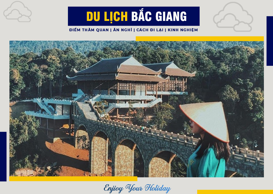 Du Lịch Bắc Giang | Kinh Nghiệm Trước Khi Khởi Hành