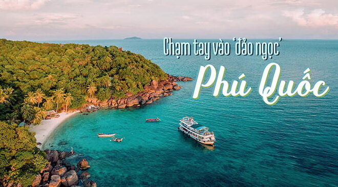 Du lịch Phú Quốc vào mùa nào là đẹp nhất? Những kinh nghiệm vui chơi và ẩm thực tại Phú Quốc.