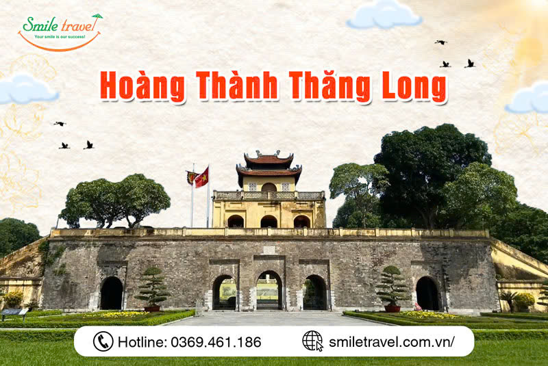 Kinh nghiệm tham quan Hoàng Thành Thăng Long: giá vé, thời gian mở cửa